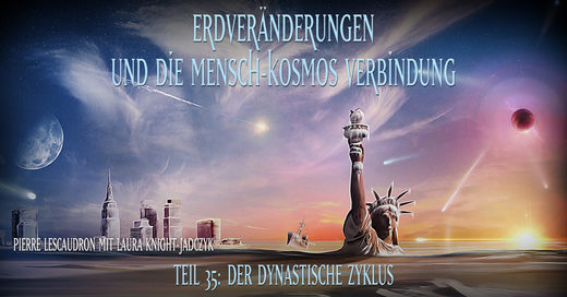 Das Elektrische Universum - Teil 35: Der Dynastische Zyklus