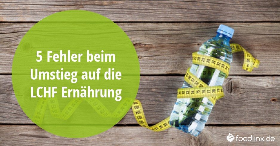 Fehler beim Umstieg auf LCHF Ernährung
