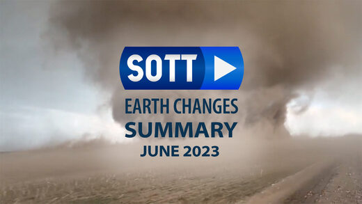 SOTT Zusammenfassung Erdveränderungen - Juni 2023: Extremes Wetter, planetarische Umwälzungen, Feuerbälle