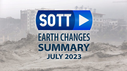 SOTT Zusammenfassung Erdveränderungen - Juli 2023: Extremes Wetter, planetarische Umwälzungen, Feuerbälle